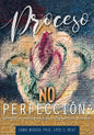 Proceso no Perfección: Soluciones de artes expresivas para la recuperación del trauma - Paperback