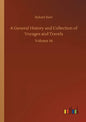 A General History and Collection of Voyages and Travels: Volume 16 - Paperback