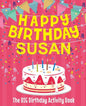 Happy Birthday Susan - The Big Birthday Activity Book: Personalized Children's Activity Book - Paperback