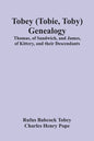 Tobey (Tobie, Toby) Genealogy: Thomas, Of Sandwich, And James, Of Kittery, And Their Descendants, - Paperback