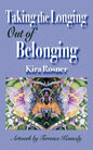 Taking the Longing Out of Belonging - Paperback
