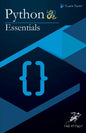 Python Essentials: Python Crash Course in Only 49 Pages! No More Hundreds of Pages for Learning the Python Basics. (Black & White Version - Paperback