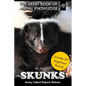 Skunks: Bushy-Tailed Striped Stinkers - Paperback