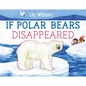 If Polar Bears Disappeared - Hardcover