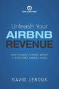 Unleash Your Airbnb Revenue: How to Make the Most Money with Your First Airbnb Listing - Paperback