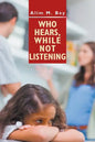 Who Hears, While Not Listening - Paperback
