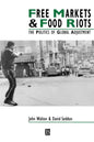 Free Markets & Food Riots: The Politics of Global Adjustment - Paperback