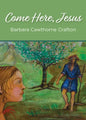 Come Here, Jesus - Paperback
