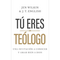 Tú Eres Un Teólogo: Una Invitación a Conocer Y Amar a Dios Plenamente - Paperback