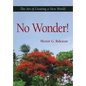 No Wonder!: The Art of Creating a New World - Hardcover