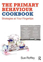 The Primary Behaviour Cookbook: Strategies at Your Fingertips - Paperback