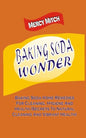 Baking Soda Wonder: Baking Soda Home Remedies For Cleaning, Hygiene And Health ( - Paperback