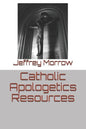Catholic Apologetics Resources - Paperback