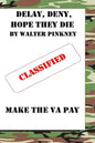 Delay, Deny, Hope They Die: Winning Your Battle With The VA Appeal Process - Paperback