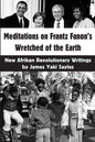 Meditations on Frantz Fanon's Wretched of the Earth: New Afrikan Revolutionary Writings - Paperback