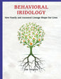 Behavioral Iridology: How Family and Ancestral Lineage Shape Our Lives - Paperback