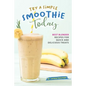 Try A Simple Smoothie Today: Best Blender Recipes for Quick and Delicious Treats - Paperback