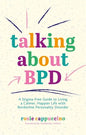 Talking about Bpd: A Stigma-Free Guide to Living a Calmer, Happier Life with Borderline Personality Disorder - Paperback