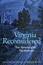 Virginia Reconsidered: New Histories of the Old Dominion - Paperback