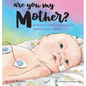 Are You My Mother?: A NICU infant's journey in search of her mother - Hardcover