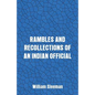 Rambles and Recollections of an Indian Official - Paperback