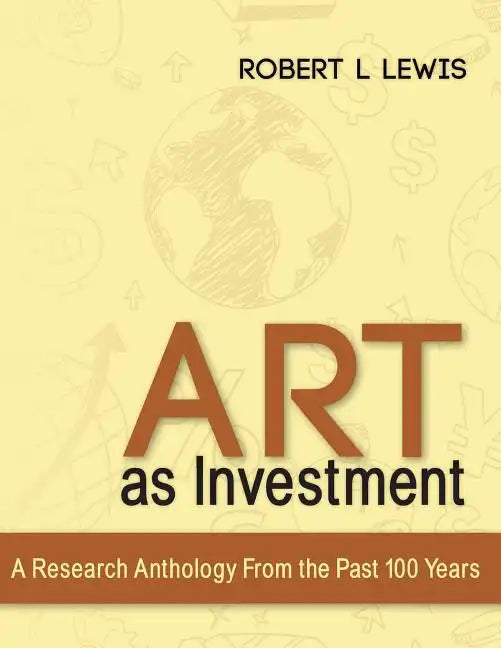 Art as Investment: A Research Anthology from the Past 100 Years - Paperback