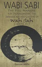 Wabi Sabi: The Full Manual for Understanding the Japanese Art and Culture of Wabi Sabi. 2 Books in 1 - Paperback