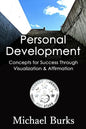 Personal Development: 43 Concepts of Success Through Visualization & Affirmation - Paperback