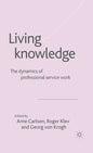 Living Knowledge: The Dynamics of Professional Service Work - Hardcover