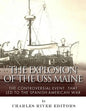 The Explosion of the USS Maine: The Controversial Event That Led to the Spanish-American War - Paperback