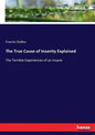 The True Cause of Insanity Explained: The Terrible Experiences of an Insane - Paperback