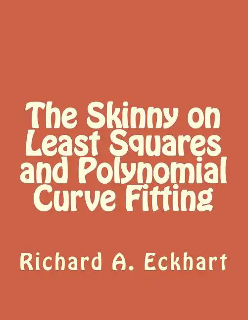 The Skinny on Least Squares and Polynomial Curve Fitting - Paperback