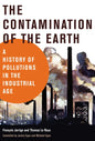 The Contamination of the Earth: A History of Pollutions in the Industrial Age - Paperback