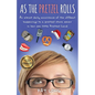 As the Pretzel Rolls: An almost daily occurrence of the offbeat happenings to a pretzel store owner in her own little Pretzel Land - Paperback