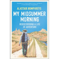 My Midsummer Morning: Rediscovering a Life of Adventure - Paperback