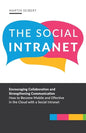 The Social Intranet: Encouraging Collaboration and Strengthening Communication. How to Become Mobile and Effective in the Cloud with a Social Intranet - Paperback