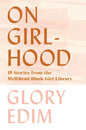 On Girlhood: 15 Stories from the Well-Read Black Girl Library - Hardcover