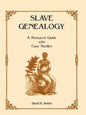 Slave Genealogy: A Research Guide with Case Studies - Paperback