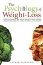 The Psychology Of Weight-Loss: Gain Control of Your Weight for Good - Paperback
