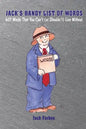 Jack's Handy List of Words: 607 Words That You Can't (or Shouldn't) Live Without - Paperback