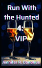 Run With the Hunted 4: VIP - Paperback