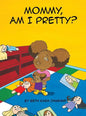 Mommy, Am I Pretty? - Hardcover