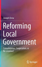 Reforming Local Government: Consolidation, Cooperation, or Re-Creation? - Hardcover