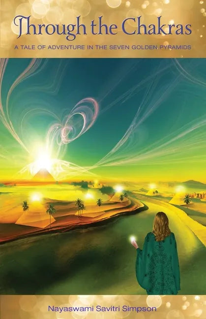 Through the Chakras: A Tale of Adventure in the Seven Golden Pyramids - Paperback