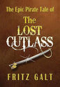 The Lost Cutlass: An Epic Pirate Tale - Hardcover