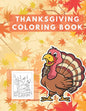 Thanksgiving Coloring Book: Easy Thankgiving Day Coloring Pages for kids Turkey & Other Cute Stuff Silly and book todller & Preschool Autumn - Paperback