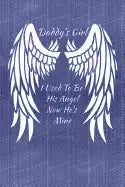 Daddy's Girl I Used To Be His Angel Now He's Mine: My Personal Diary of Memories I Will Cherish Forever - Paperback