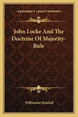 John Locke and the Doctrine of Majority-Rule - Paperback