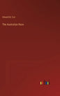 The Australian Race - Hardcover