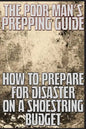 The Poor Man's Prepping Guide: How to Prepare for Disaster on a Shoestring Budget - Paperback